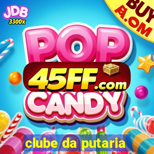 clube da putaria